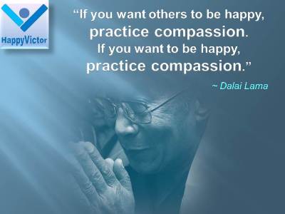 Compassion, Dalai Lama Quotes on Happiness: If you want others to be happy, practice compassion. If you want to be happy, practice compassion